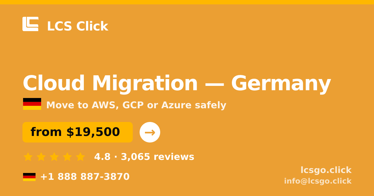 Cloud Migration in Germany — from $19,500, rated 4.8/5 by 3065 clients. LCS Click.