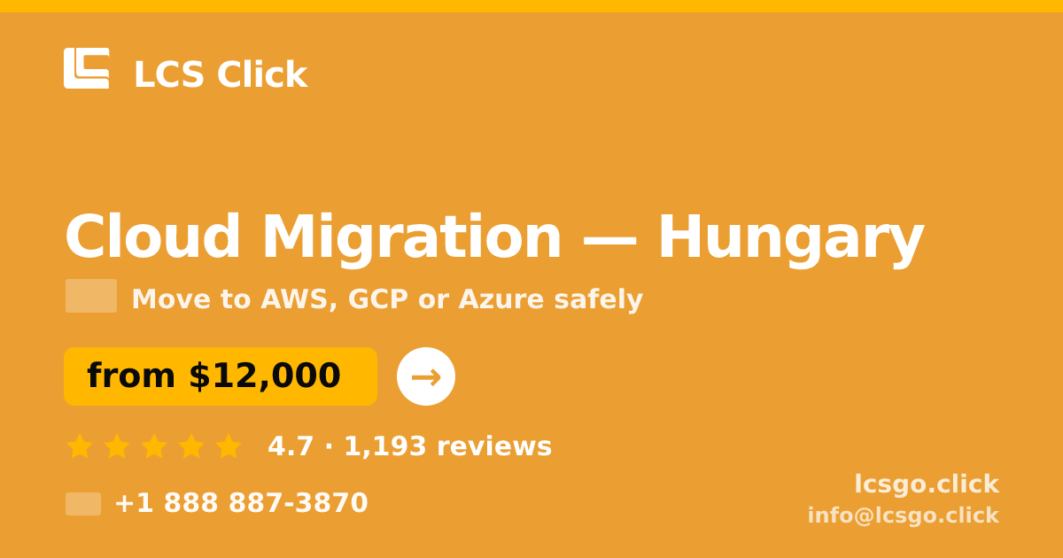 Cloud Migration in Hungary — from $12,000, rated 4.7/5 by 1193 clients. LCS Click.