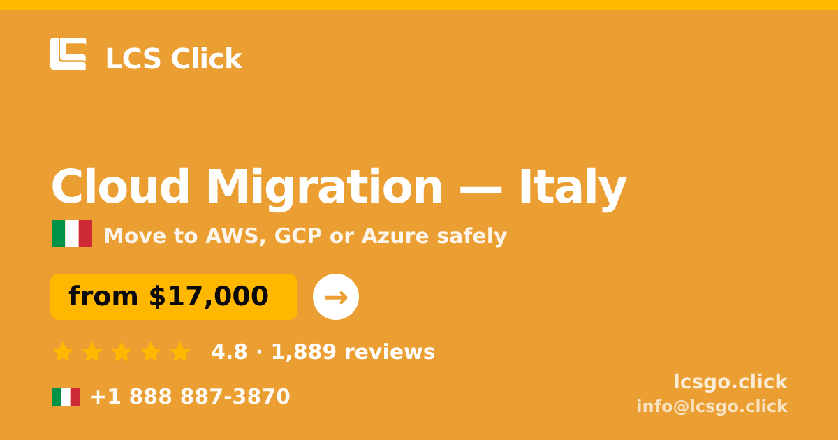 Cloud Migration in Italy — from $17,000, rated 4.8/5 by 1889 clients. LCS Click.