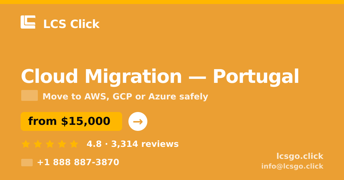 Cloud Migration in Lisbon — from $12,500, rated 4.7/5 by 2248 clients. LCS Click.