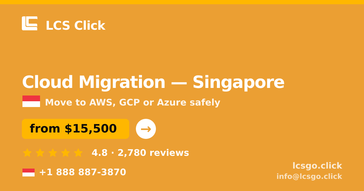 Cloud Migration in Singapore — from $15,500, rated 4.8/5 by 2780 clients. LCS Click.