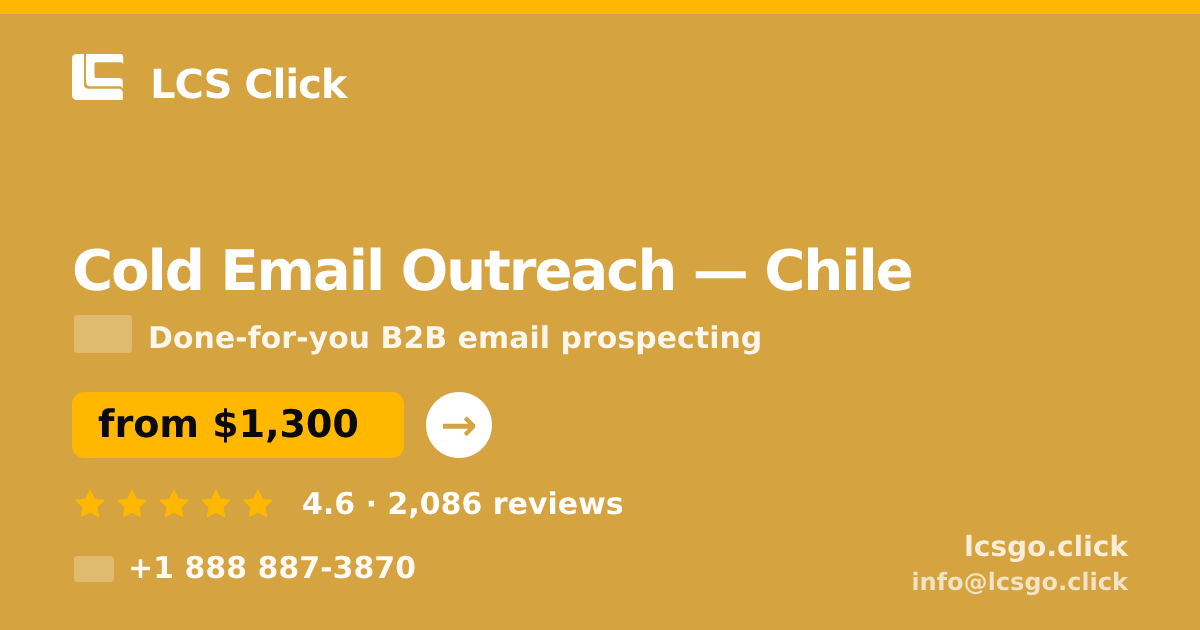 Cold Email Outreach in Chile — from $1,300/mo, rated 4.6/5 by 2086 clients. LCS Click.
