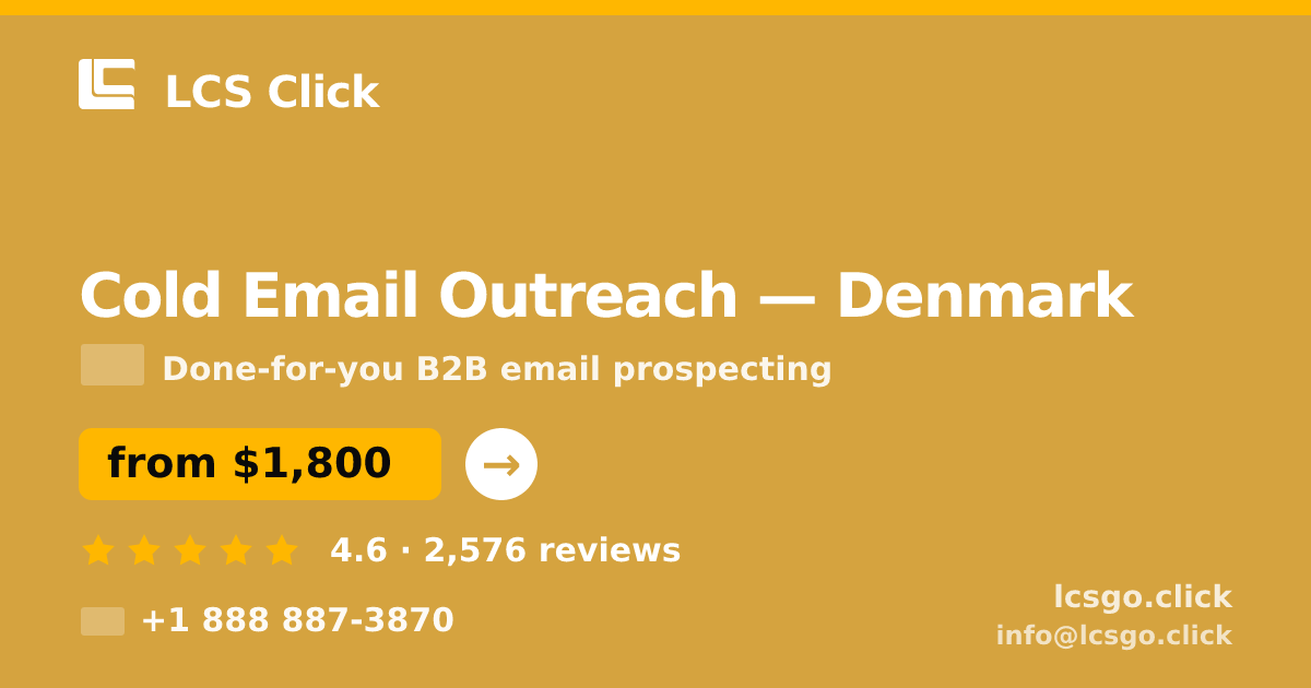 Cold Email Outreach in Denmark — from $1,800/mo, rated 4.6/5 by 2576 clients. LCS Click.
