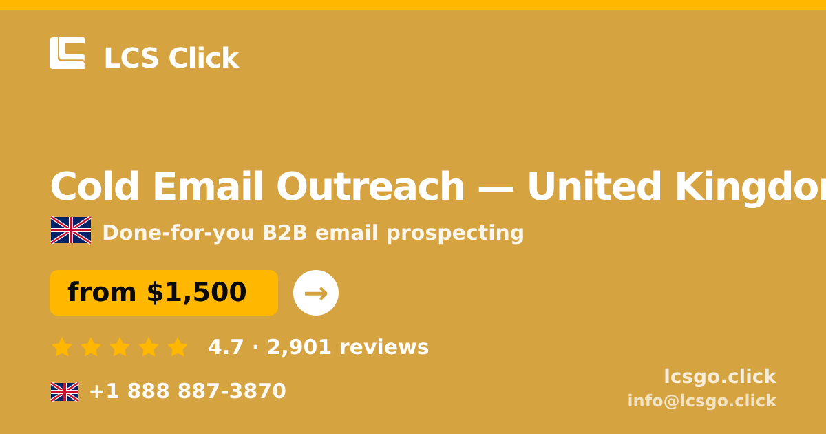 Cold Email Outreach in United Kingdom — from $1,500/mo, rated 4.7/5 by 2901 clients. LCS Click.