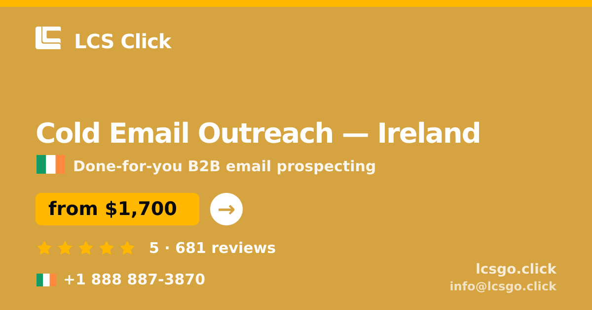 Cold Email Outreach in Ireland — from $1,700/mo, rated 5/5 by 681 clients. LCS Click.