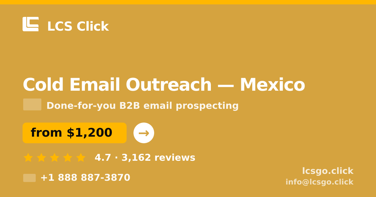 Cold Email Outreach in Mexico — from $1,200/mo, rated 4.7/5 by 3162 clients. LCS Click.