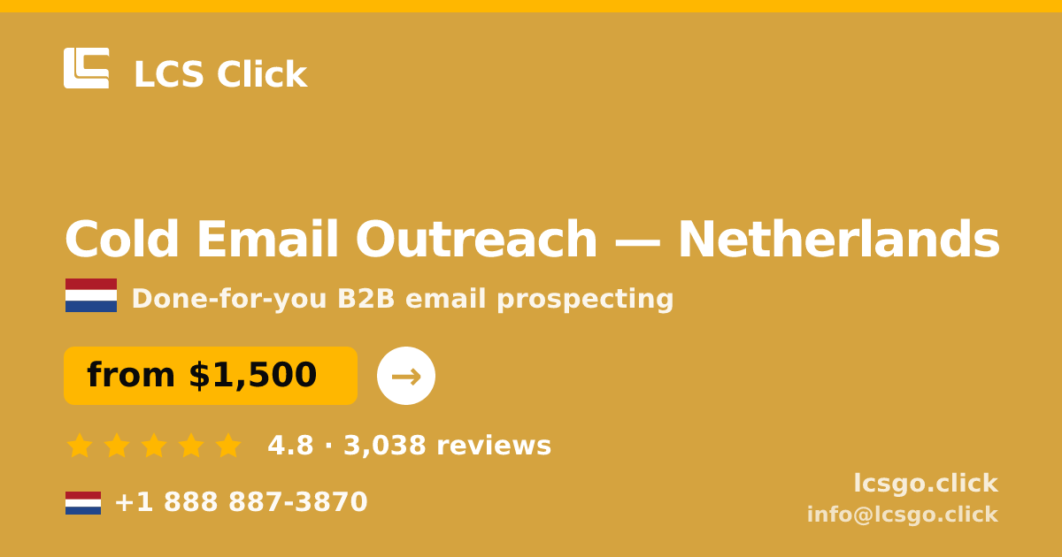 Cold Email Outreach in Netherlands — from $1,500/mo, rated 4.8/5 by 3038 clients. LCS Click.