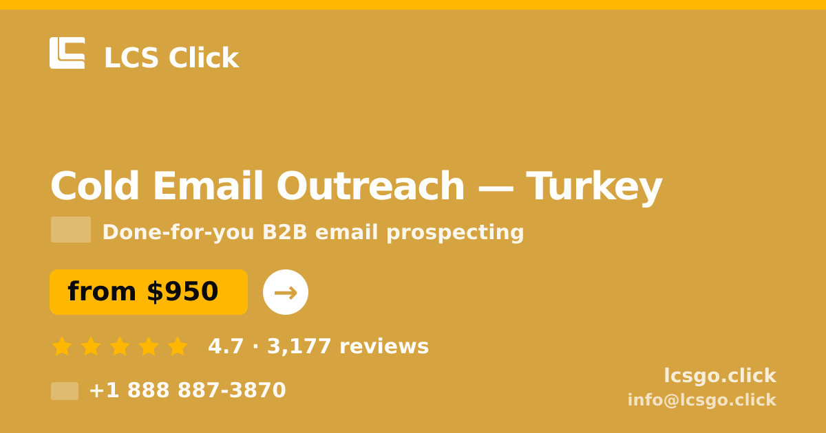 Cold Email Outreach in Turkey — from $950/mo, rated 4.7/5 by 3177 clients. LCS Click.