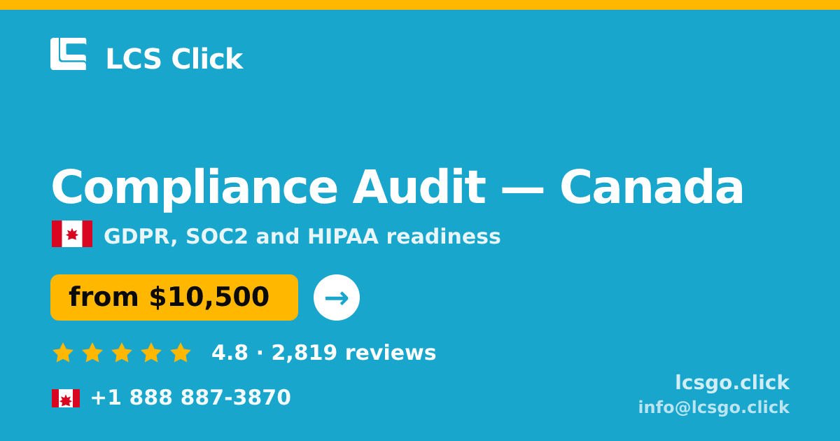 Compliance Audit in Canada — from $10,500, rated 4.8/5 by 2819 clients. LCS Click.
