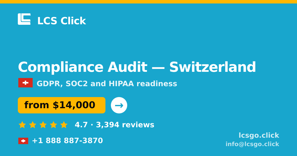 Compliance Audit in Switzerland — from $14,000, rated 4.7/5 by 3394 clients. LCS Click.