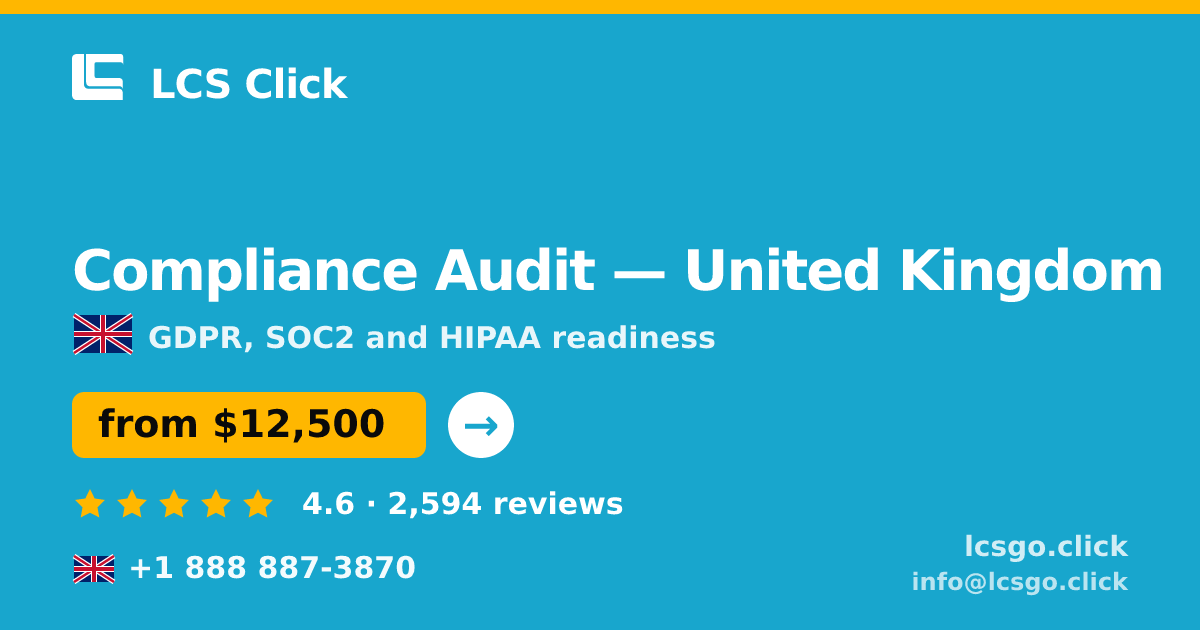 Compliance Audit in United Kingdom — from $12,500, rated 4.6/5 by 2594 clients. LCS Click.