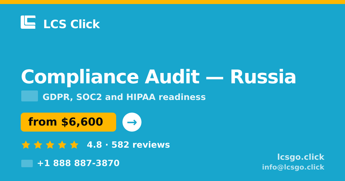 Compliance Audit in Russia — from $6,600, rated 4.8/5 by 582 clients. LCS Click.