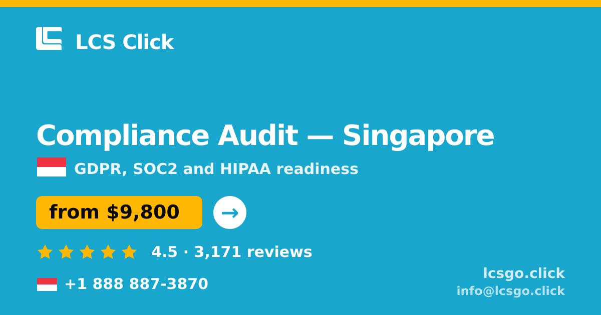 Compliance Audit in Singapore — from $9,800, rated 4.5/5 by 3171 clients. LCS Click.