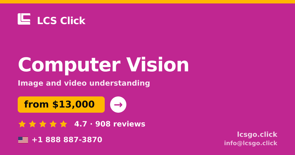 Computer Vision in the USA — from $13,000, rated 4.7/5 by 908 clients. LCS Click.