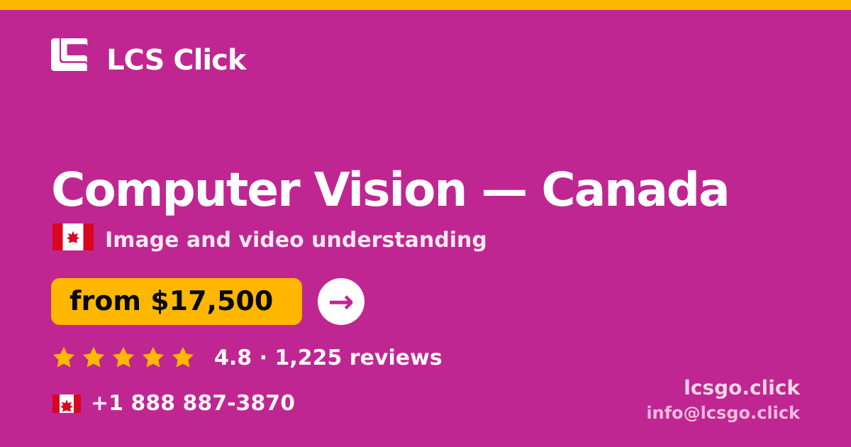 Computer Vision in Canada — from $17,500, rated 4.8/5 by 1225 clients. LCS Click.