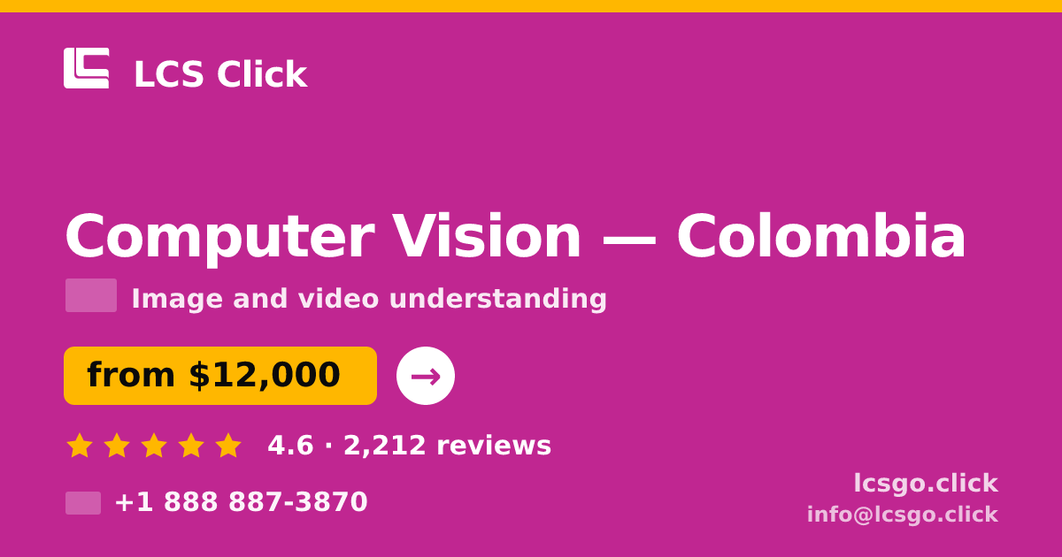 Computer Vision in Colombia — from $12,000, rated 4.6/5 by 2212 clients. LCS Click.