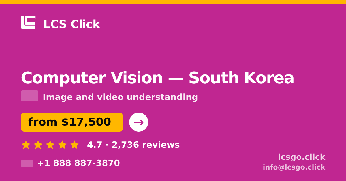 Computer Vision in Seoul — from $19,000, rated 4.5/5 by 3261 clients. LCS Click.