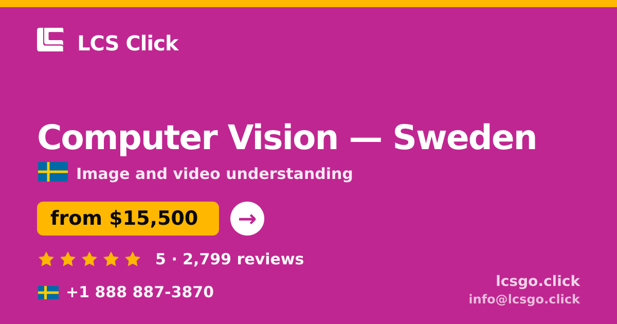 Computer Vision in Stockholm — from $19,000, rated 5/5 by 381 clients. LCS Click.