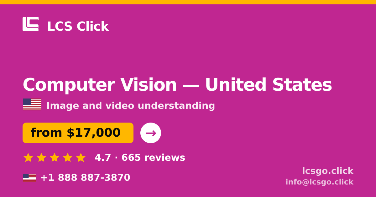 Computer Vision in United States — from $17,000, rated 4.7/5 by 665 clients. LCS Click.