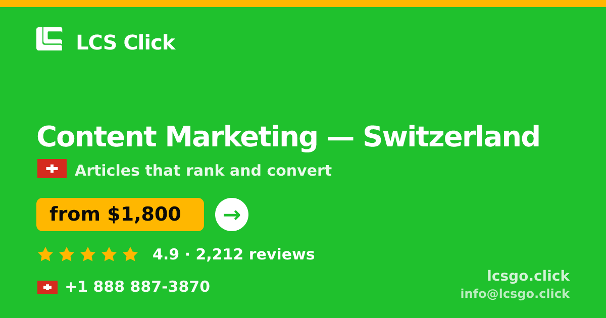 Content Marketing in Switzerland — from $1,800/mo, rated 4.9/5 by 2212 clients. LCS Click.