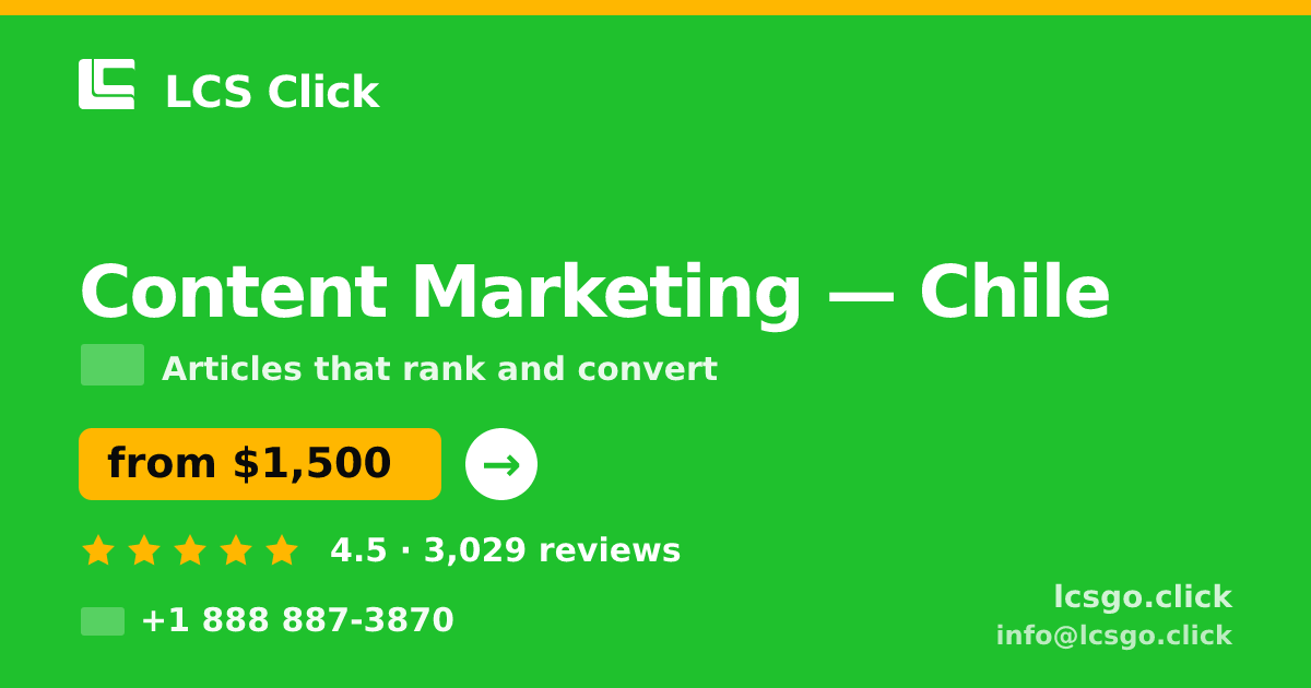 Content Marketing in Chile — from $1,500/mo, rated 4.5/5 by 3029 clients. LCS Click.