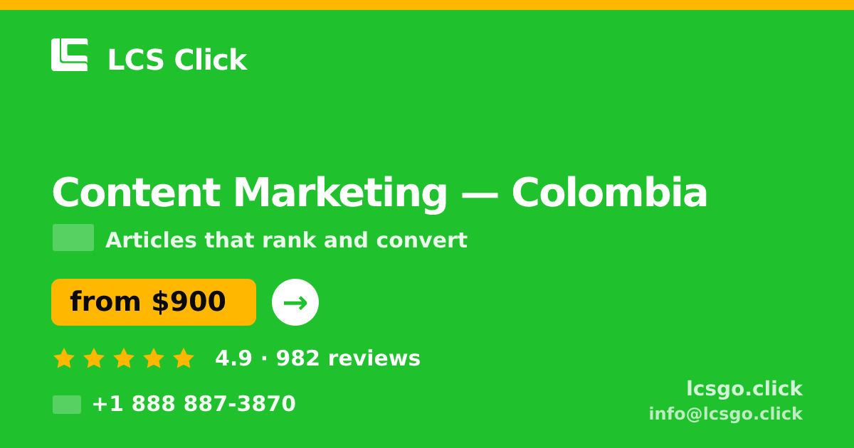 Content Marketing in Colombia — from $900/mo, rated 4.9/5 by 982 clients. LCS Click.