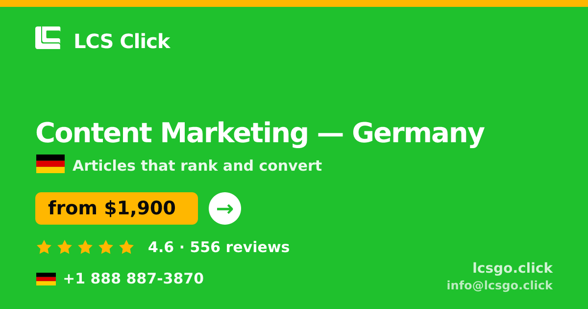 Content Marketing in Germany — from $1,900/mo, rated 4.6/5 by 556 clients. LCS Click.
