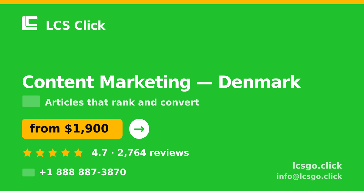 Content Marketing in Denmark — from $1,900/mo, rated 4.7/5 by 2764 clients. LCS Click.