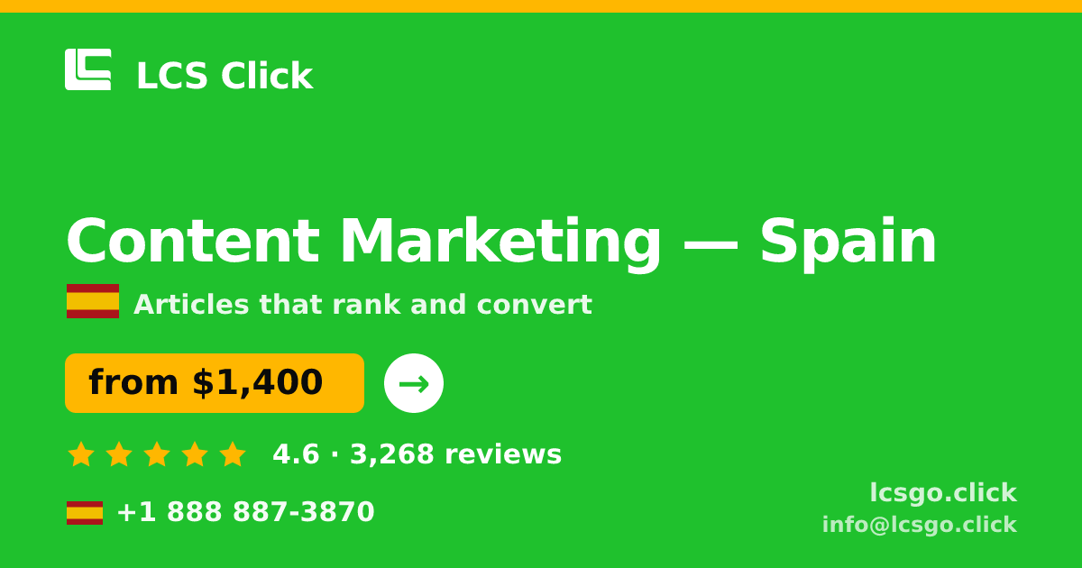 Content Marketing in Spain — from $1,400/mo, rated 4.6/5 by 3268 clients. LCS Click.