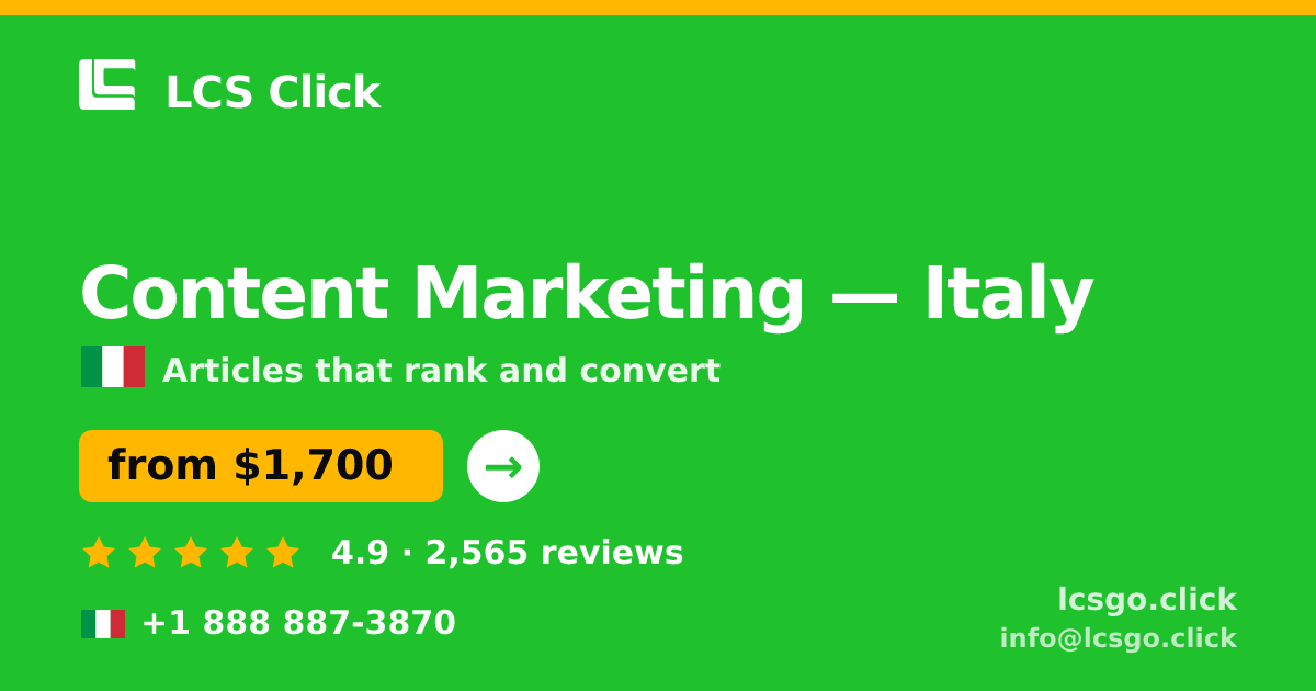 Content Marketing in Italy — from $1,700/mo, rated 4.9/5 by 2565 clients. LCS Click.