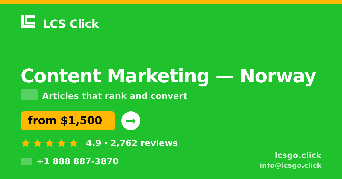 Content Marketing in Norway — from $1,500/mo, rated 4.9/5 by 2762 clients. LCS Click.