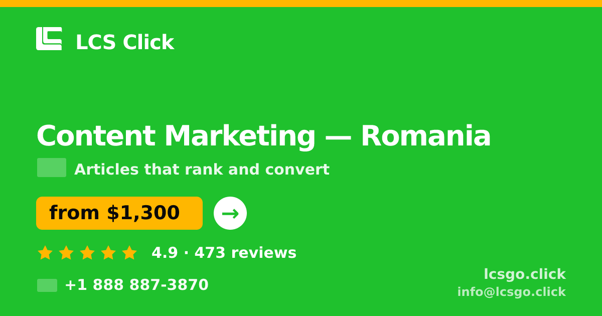 Content Marketing in Romania — from $1,300/mo, rated 4.9/5 by 473 clients. LCS Click.