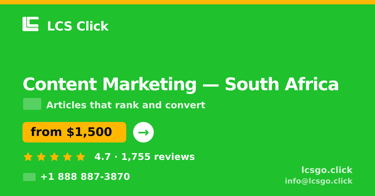 Content Marketing in South Africa — from $1,500/mo, rated 4.7/5 by 1755 clients. LCS Click.