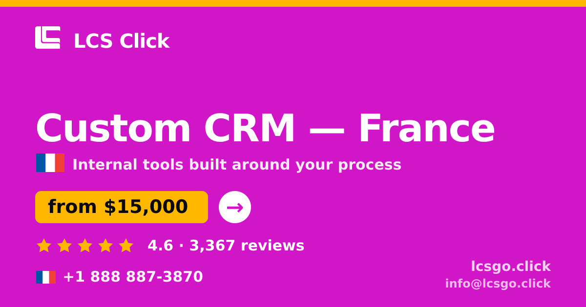 Custom CRM in France — from $15,000, rated 4.6/5 by 3367 clients. LCS Click.