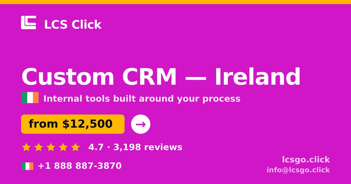 Custom CRM in Galway — from $13,000, rated 5/5 by 1154 clients. LCS Click.