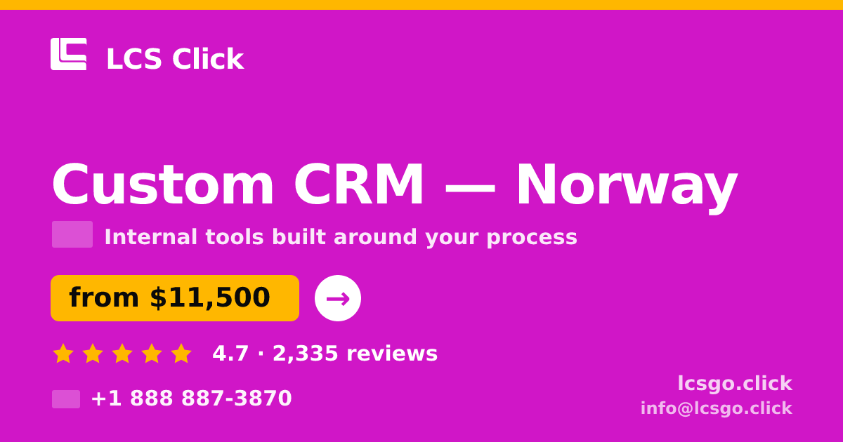 Custom CRM in Norway — from $11,500, rated 4.7/5 by 2335 clients. LCS Click.