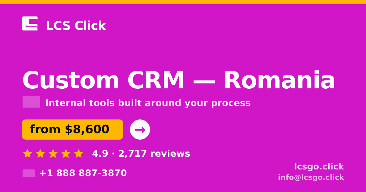 Custom CRM in Romania — from $8,600, rated 4.9/5 by 2717 clients. LCS Click.