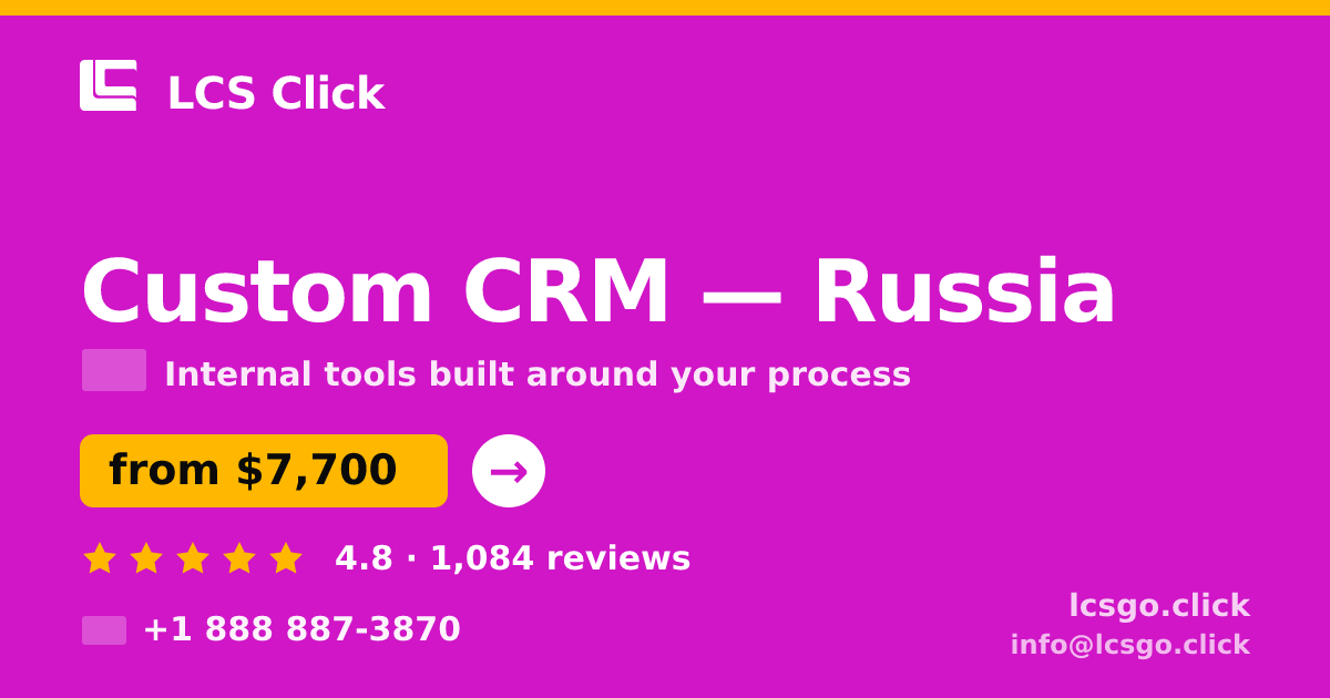 Custom CRM in Russia — from $7,700, rated 4.8/5 by 1084 clients. LCS Click.