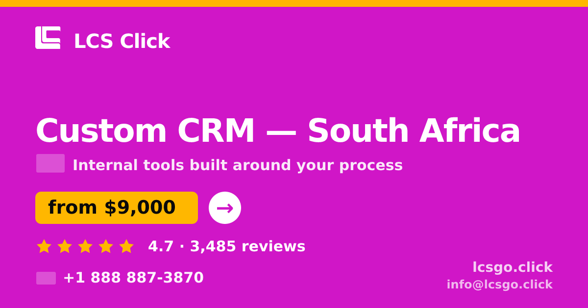 Custom CRM in South Africa — from $9,000, rated 4.7/5 by 3485 clients. LCS Click.