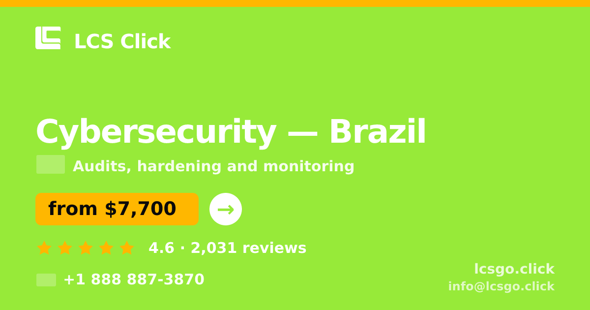 Cybersecurity in Brazil — from $7,700, rated 4.6/5 by 2031 clients. LCS Click.