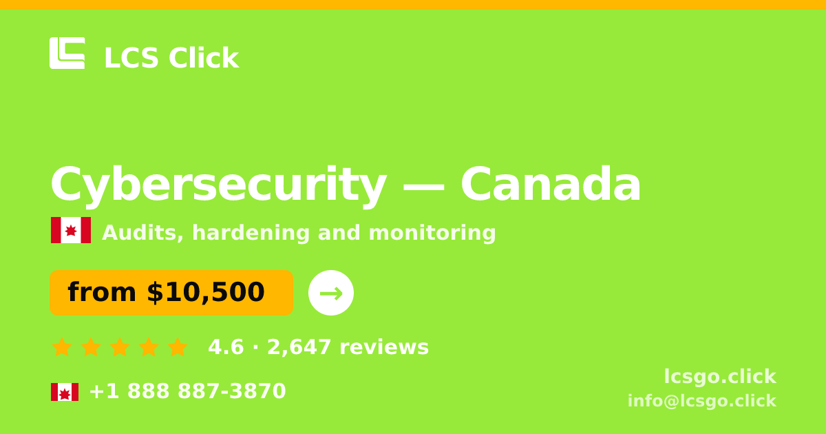 Cybersecurity in Canada — from $10,500, rated 4.6/5 by 2647 clients. LCS Click.