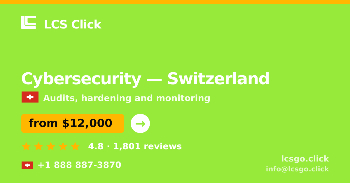 Cybersecurity in Basel — from $17,000, rated 4.9/5 by 3074 clients. LCS Click.