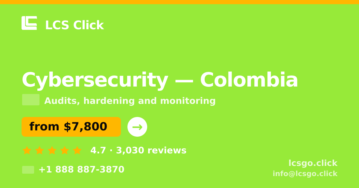 Cybersecurity in Colombia — from $7,800, rated 4.7/5 by 3030 clients. LCS Click.