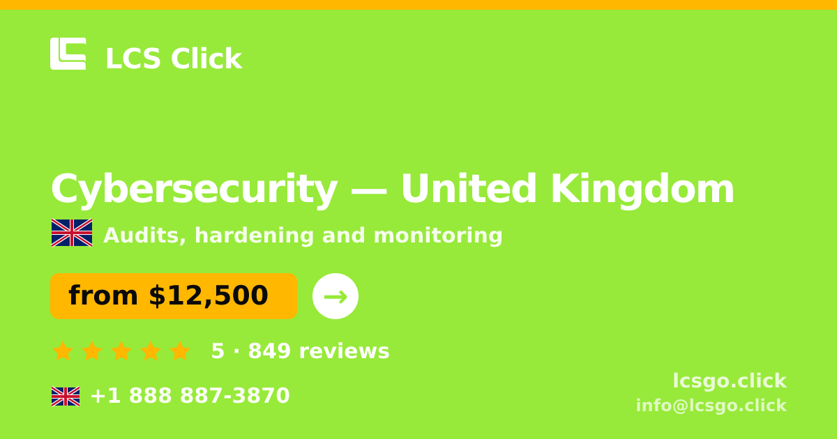 Cybersecurity in United Kingdom — from $12,500, rated 5/5 by 849 clients. LCS Click.