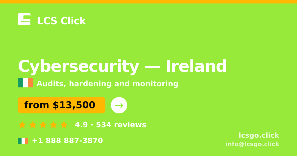 Cybersecurity in Ireland — from $13,500, rated 4.9/5 by 534 clients. LCS Click.