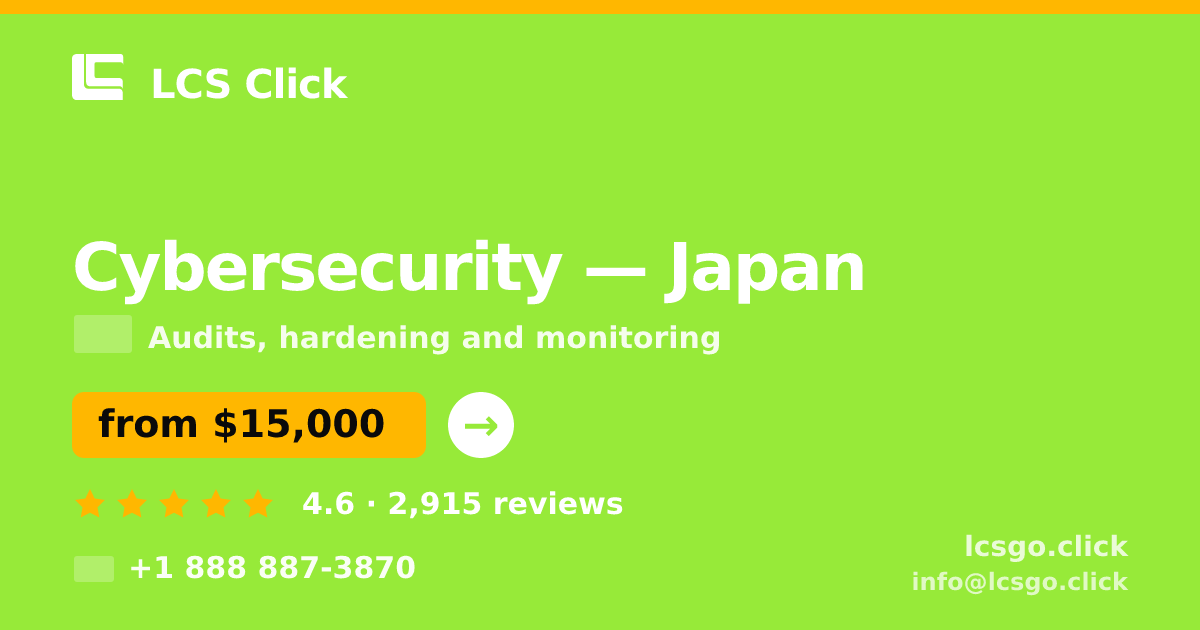 Cybersecurity in Japan — from $15,000, rated 4.6/5 by 2915 clients. LCS Click.
