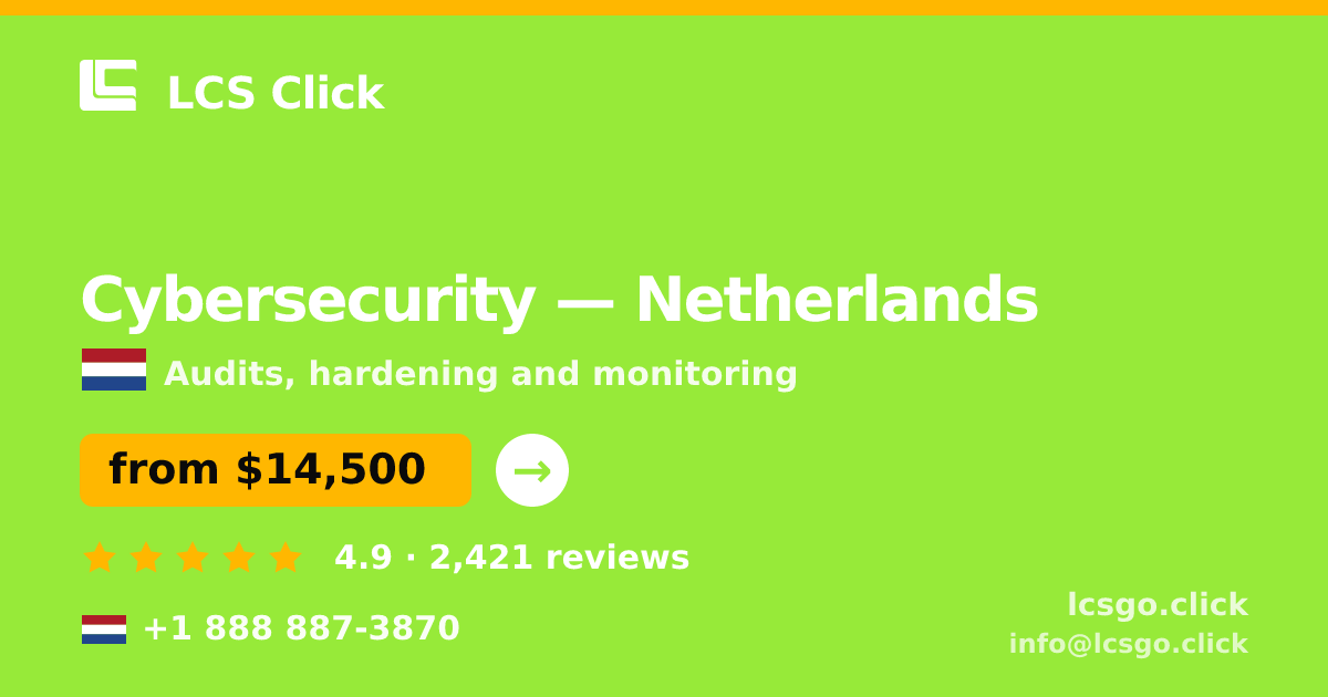 Cybersecurity in Netherlands — from $14,500, rated 4.9/5 by 2421 clients. LCS Click.