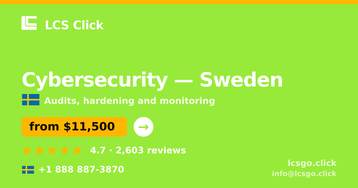 Cybersecurity in Sweden — from $11,500, rated 4.7/5 by 2603 clients. LCS Click.