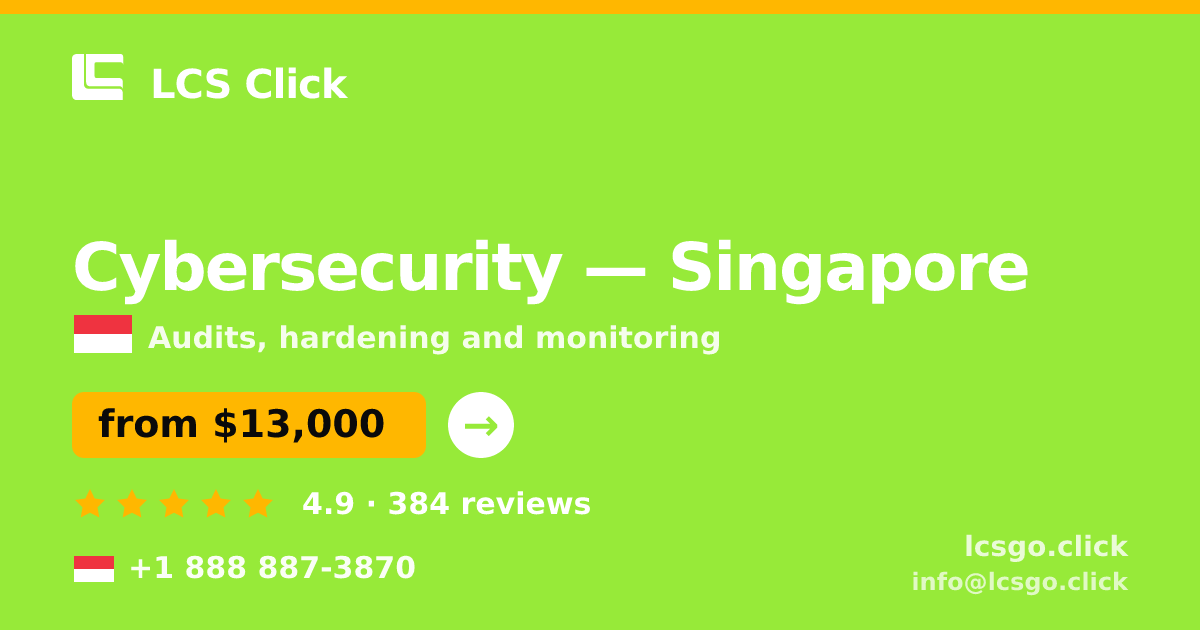 Cybersecurity in Singapore — from $13,000, rated 4.9/5 by 384 clients. LCS Click.