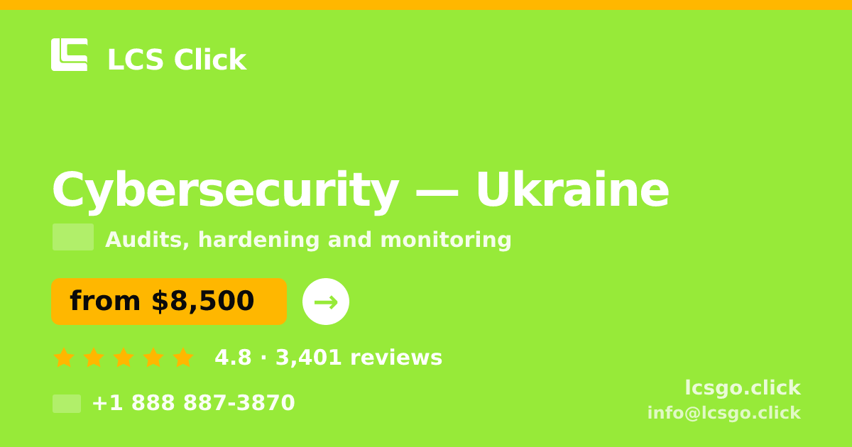 Cybersecurity in Ukraine — from $8,500, rated 4.8/5 by 3401 clients. LCS Click.